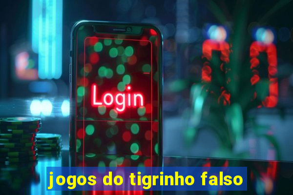 jogos do tigrinho falso